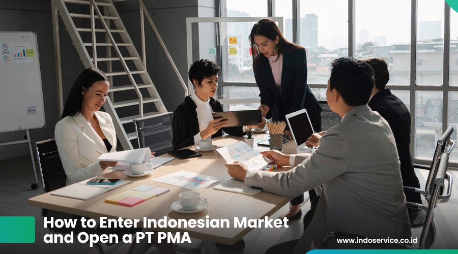 How to Enter Indonesian Market and Open a PT PMA