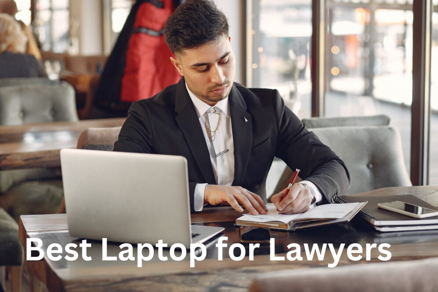 Choosing the Best Laptop for Lawyers A Comprehensive Guide by