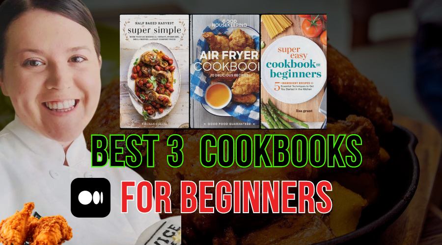 3 Best Cookbooks for Beginners in 2024 by Kitchen Comfy Medium