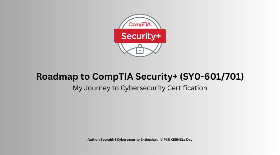 🛡️ Roadmap to CompTIA Security+ (SY0–601/701): My Journey to Cybersecurity Certification