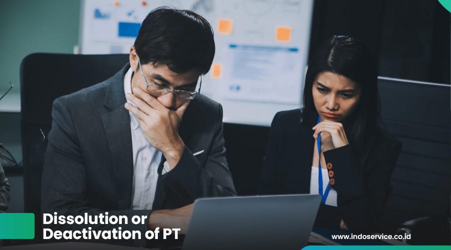 Dissolution or Deactivation of PT