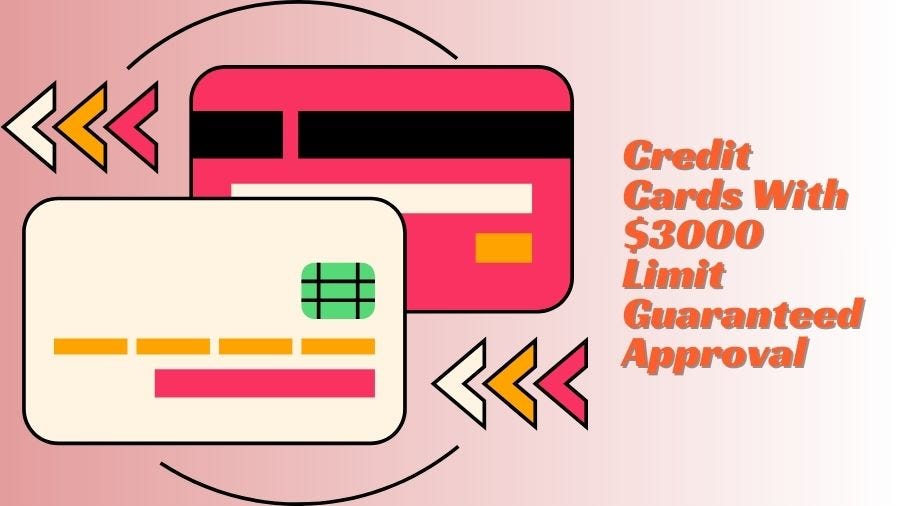 Credit Cards With 3000 Limit Guaranteed Approval by Shasun Official Feb, 2024 Medium