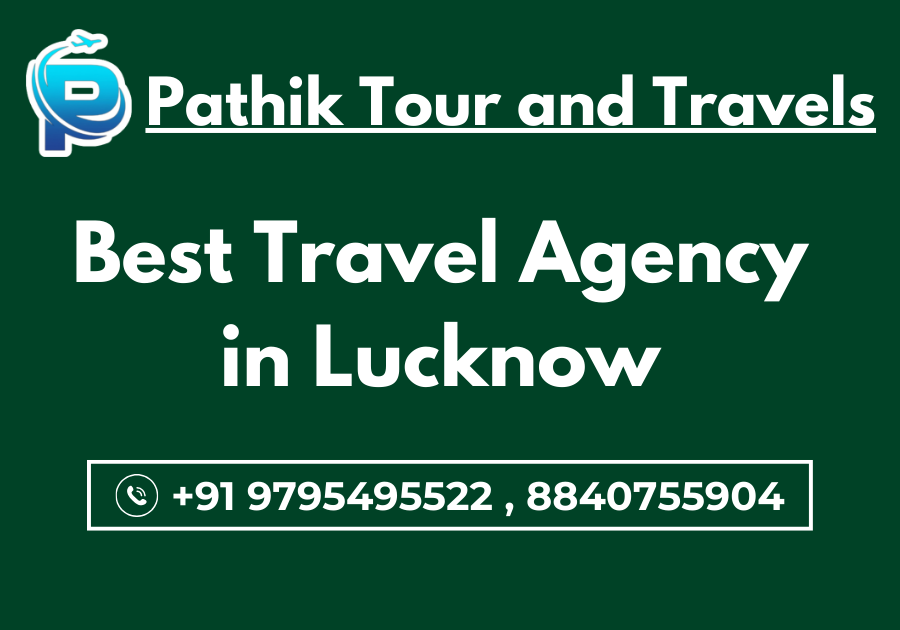 Best Travel Agency in Lucknow — Pathik Tour and Travels by Diploma
