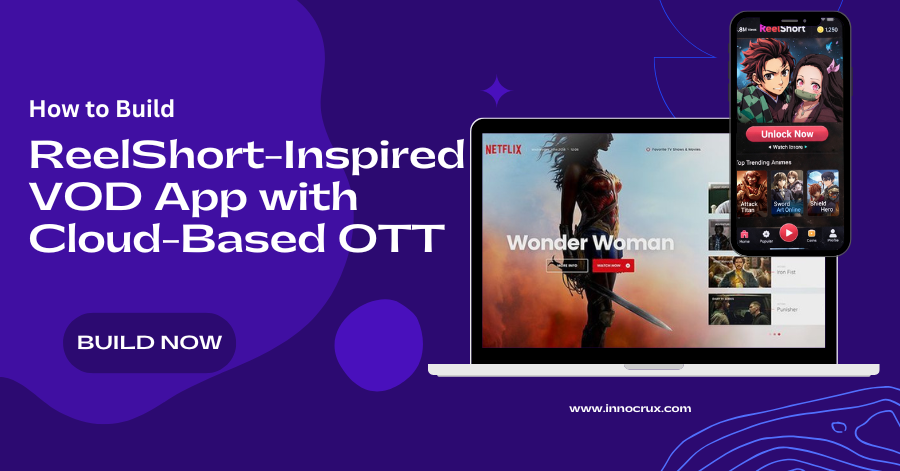 How to Build a ReelShort-Inspired VOD App with Cloud-Based OTT Infrastructure