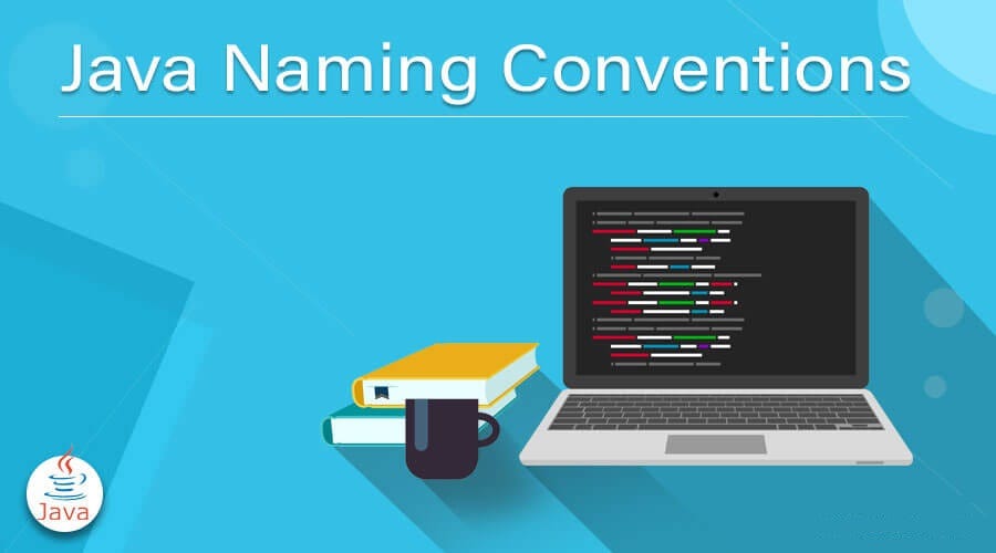 Naming Conventions in Java. The naming standards in Java will be… | by ...