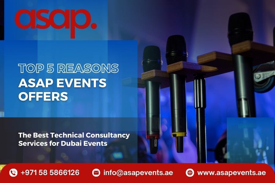 Top 5 Reasons ASAP Events Offers the Best Technical Consultancy Services for Dubai Events