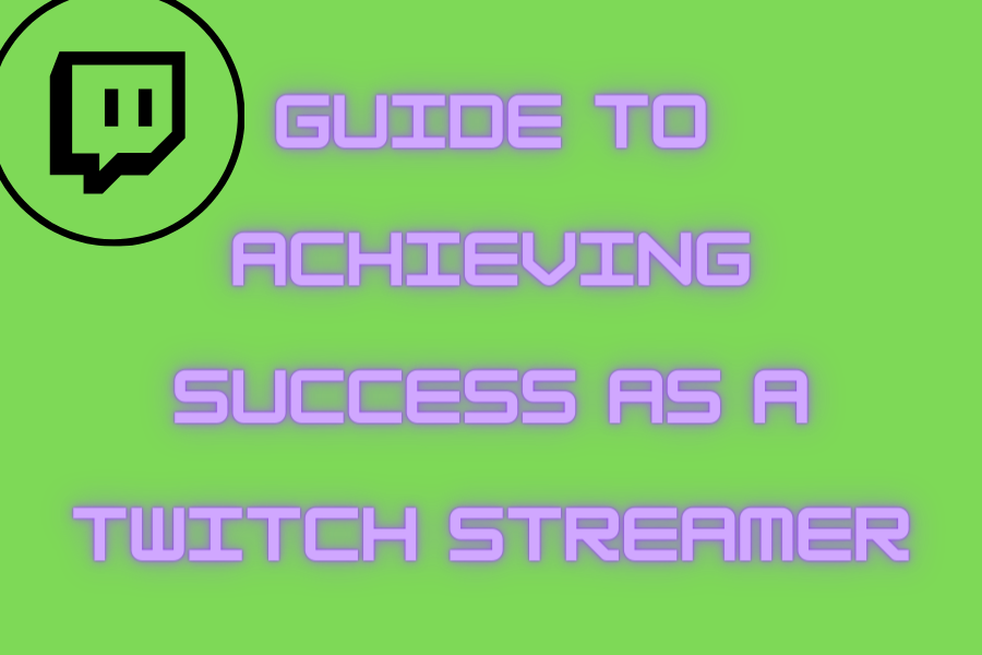 Guide to Achieving Success as a Twitch Streamer by Philippa Moore