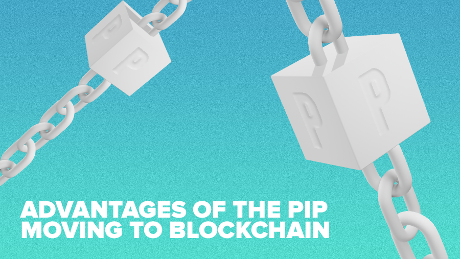 Advantages of the PIP Moving to Blockchain by Fruitlab Fruitlab