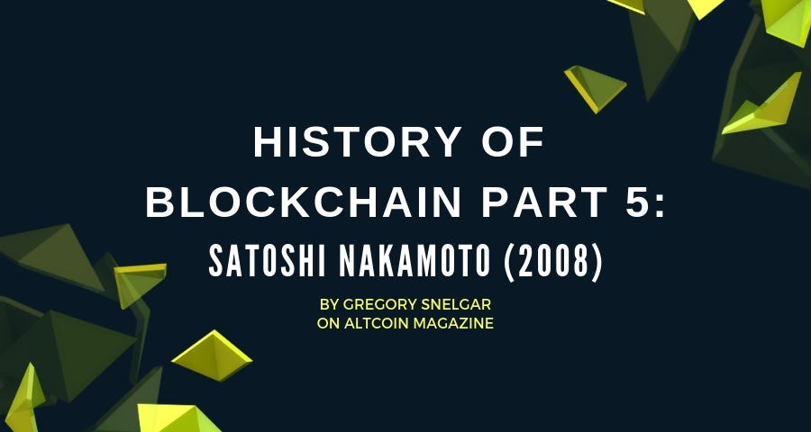 History of Blockchain Part 5: Satoshi Nakamoto (2008) | by Gregory ...