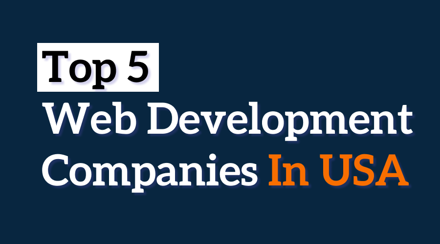 Top 5 Web Development Companies In USA By Tim Andrew Medium