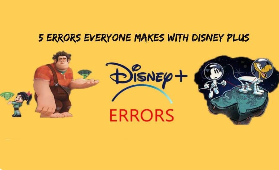 top-5-mistakes-everyone-makes-with-disney-plus-by-disneyplus-begin