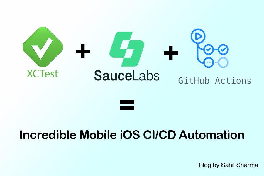 XCUITest + SauceLabs + GitHub Actions = Incredible Mobile iOS CI/CD
