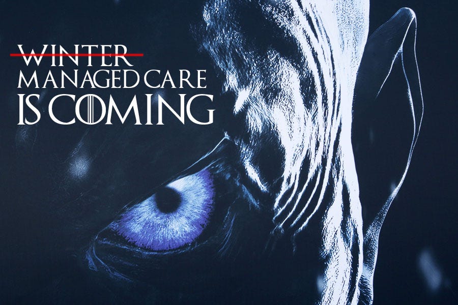 Managed Care is Coming