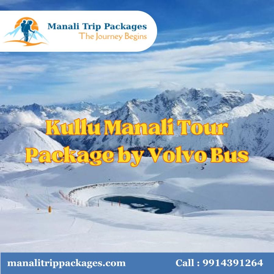 Explore the Best of Kullu and Manali with Our Tour Packages by Manali