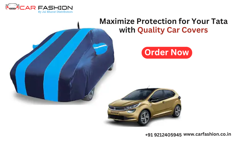 Maximize Protection for Your Tata with Quality Car Covers by Car