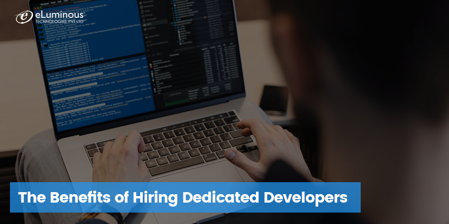 The Benefits of Hiring Dedicated Developers | by eLuminous Technologies ...
