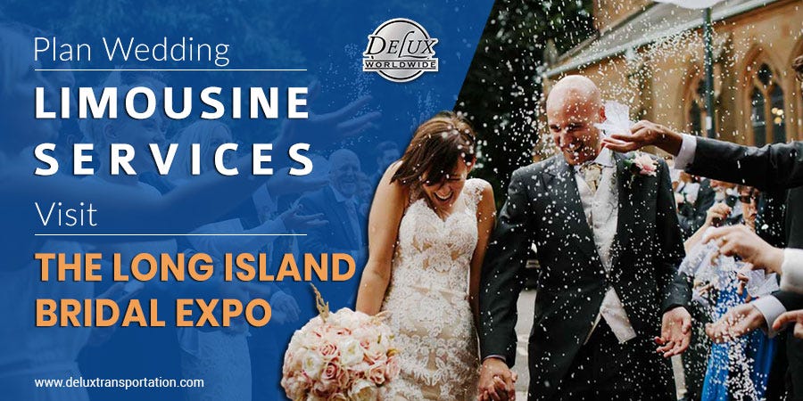 PLAN WEDDING LIMOUSINE SERVICES, VISIT THE LONG ISLAND BRIDAL EXPO | by ...