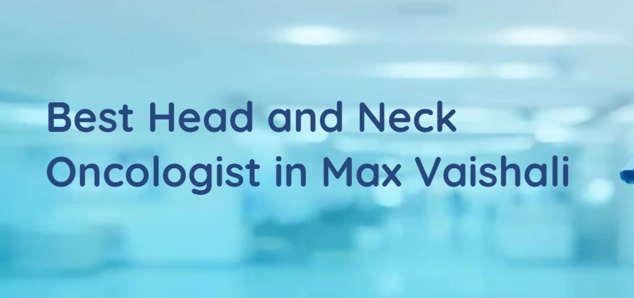 Best Head and Neck Oncologist in Max Vaishali | Dr. Gopal Sharma ...