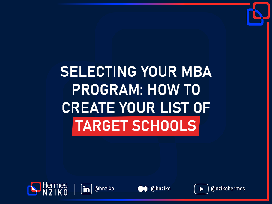 SELECTING YOUR MBA PROGRAM HOW TO CREATE YOUR LIST OF TARGET SCHOOLS