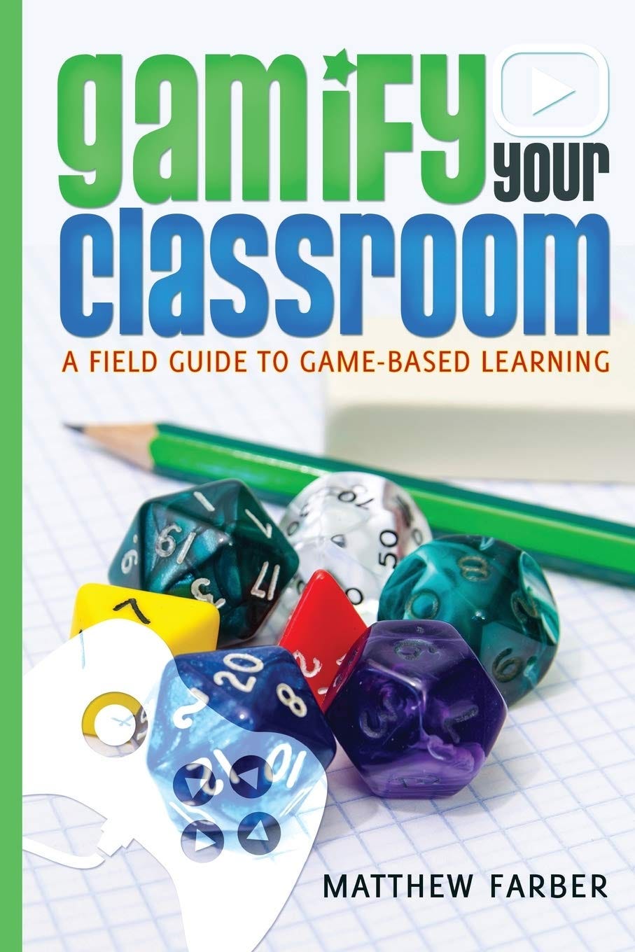 [DOWNLOAD] Gamify Your Classroom: A Field Guide to Game-Based Learning ...