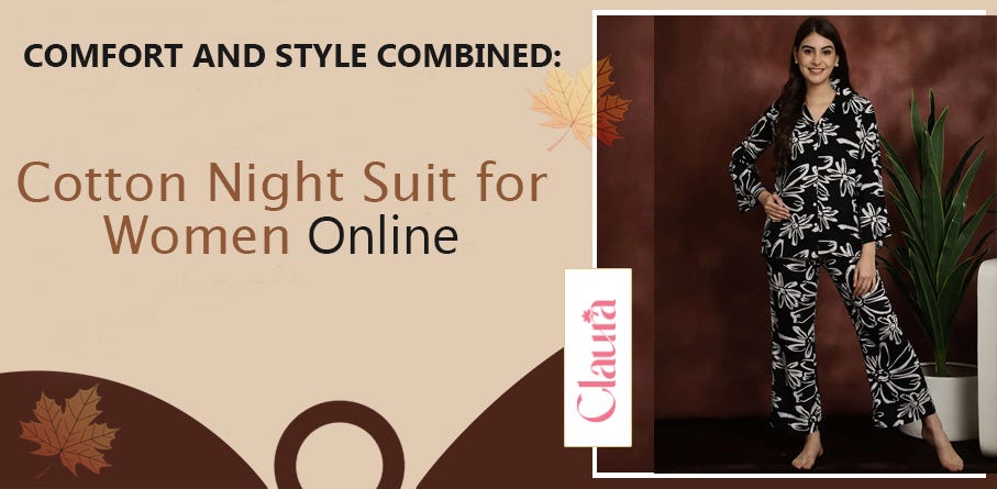 Comfort and Style Combined: Cotton Night Suit for Women Online | by ...