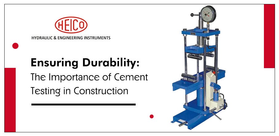 Ensuring Durability: The Importance of Cement Testing in Construction