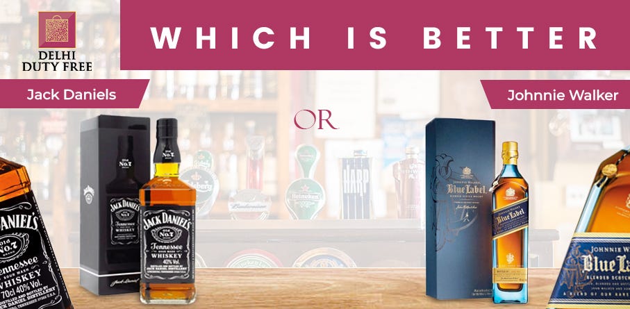 Which is Better: Jack Daniels or Johnnie Walker? - Delhi Duty Free - Medium