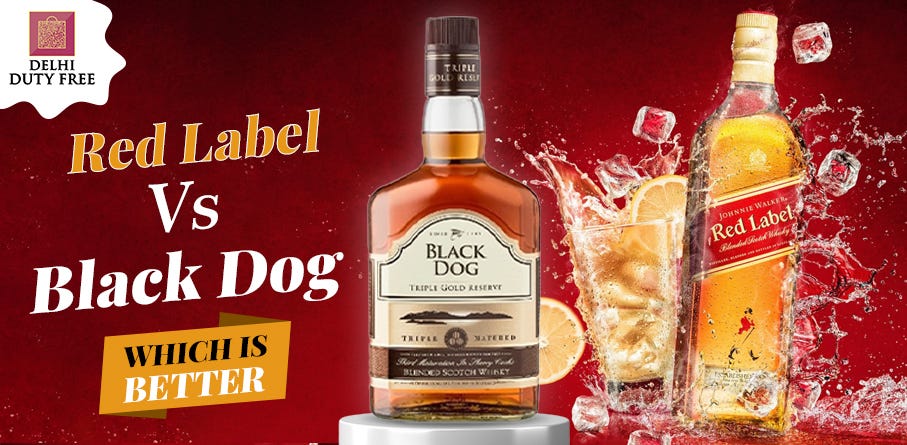 Red LabelRed label vs black dog which is better - Delhi Duty Free - Medium