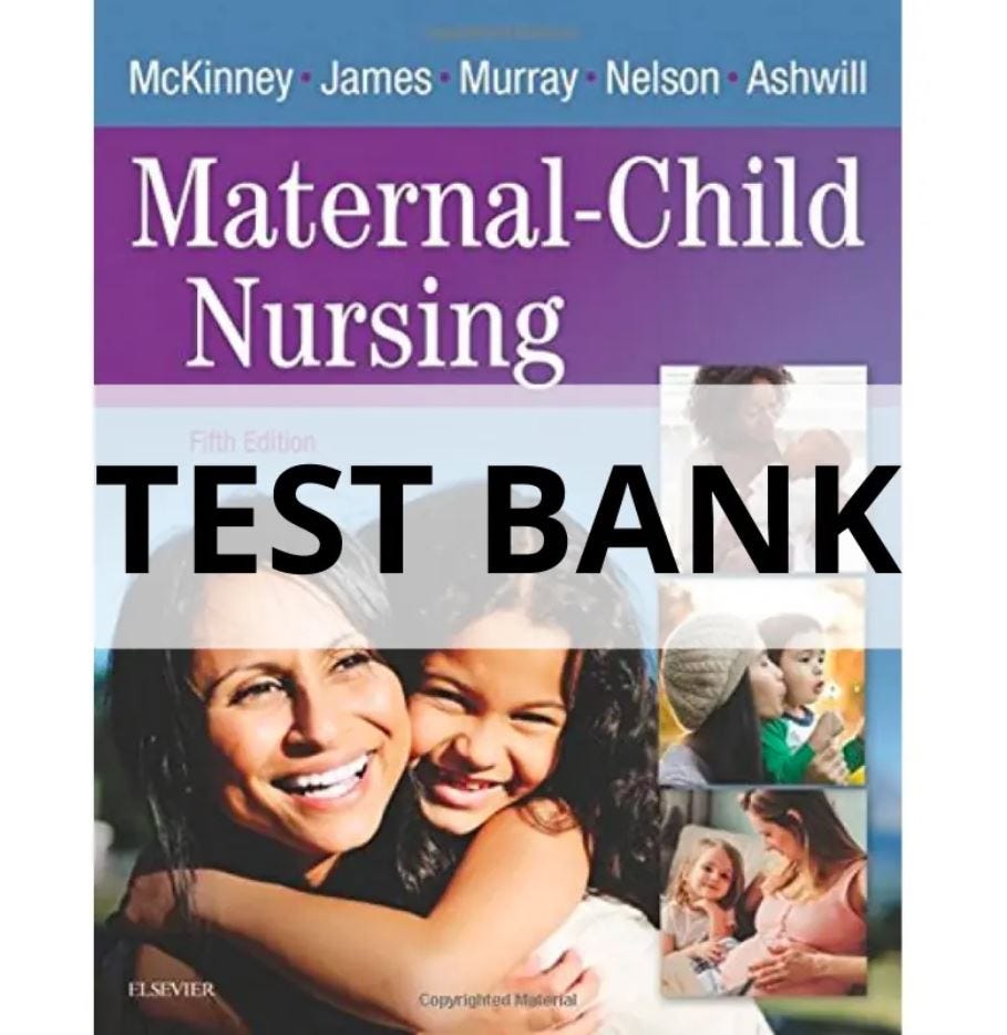 Test Bank For Maternal-Child Nursing 5th Edition by McKinney, James ...