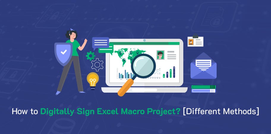 How You Can Apply a Digital Signature to an Excel Macro Project