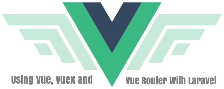 Using Vue, Vuex, Vue Router with Laravel | by Jyoti Duwal | Vue.js  Developers | Medium