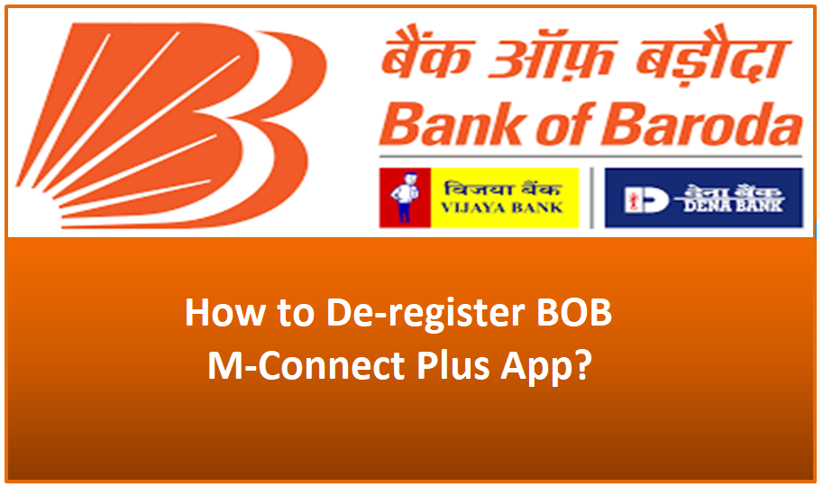 Bank of Baroda Mobile App (MConnect) Deregister/Delink Process There