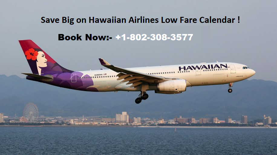 What is The Low Fare Calendar on Hawaiian Airlines? by John Medium