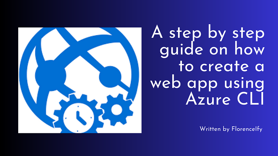 Step by step guide on how to create a web application using Azure CLI