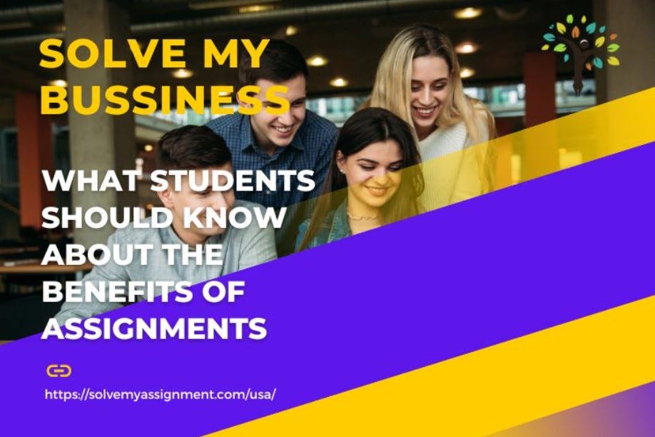 What students should know about the benefits of assignments ...