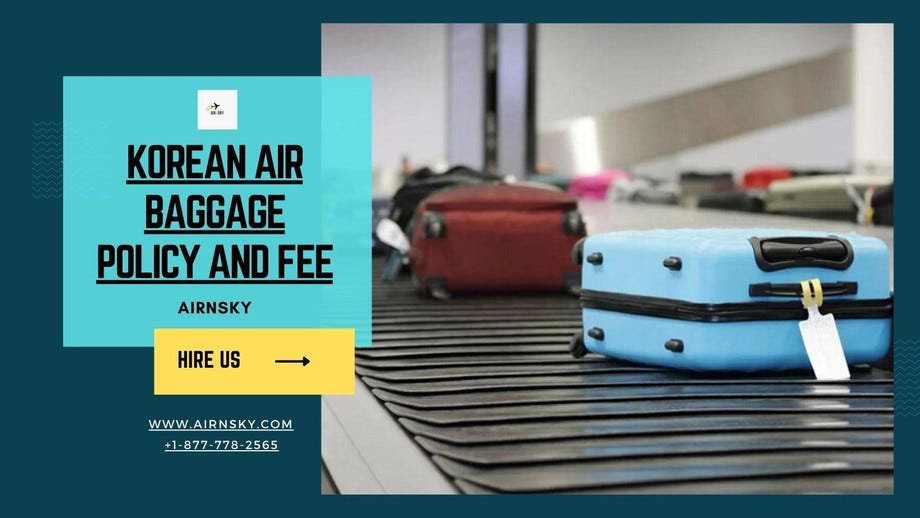 Korean Air Baggage Policy and Fee by Jenniferjenkins Medium