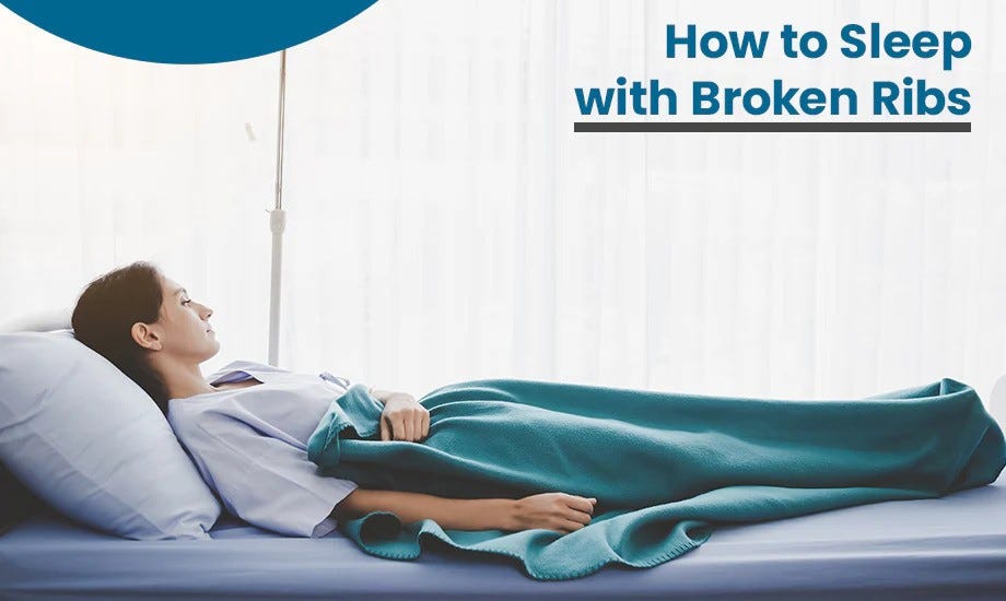 What Are The Best Sleeping Positions For Broken Ribs? by Shivansh