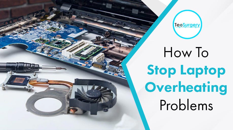 How To Stop Laptop Overheating Problems by TecSurgery Medium