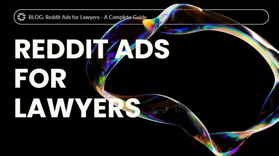 Reddit Ads for Lawyers: A Complete Guide to Legal Marketing