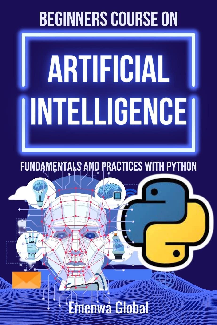 [EBOOK] BEGINNERS COURSE ON ARTIFICIAL INTELLIGENCE: Fundamentals and ...
