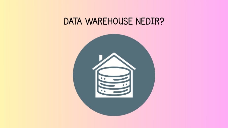Verinin Yolculuğu: Data Warehouse Mimarisi Nasıl Çalışır? (4 Temel Yapı)