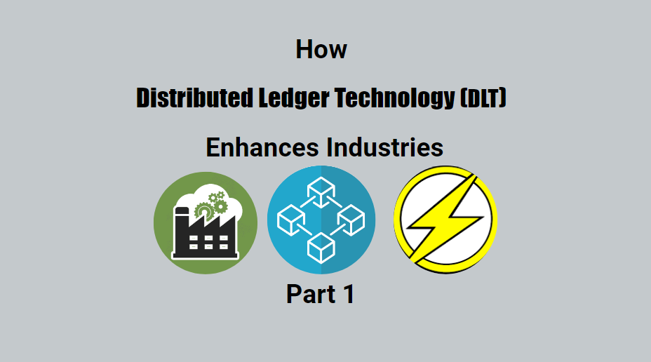 How DLT Enhances Industries [Part 1] by Ali Asef Bitium Blog