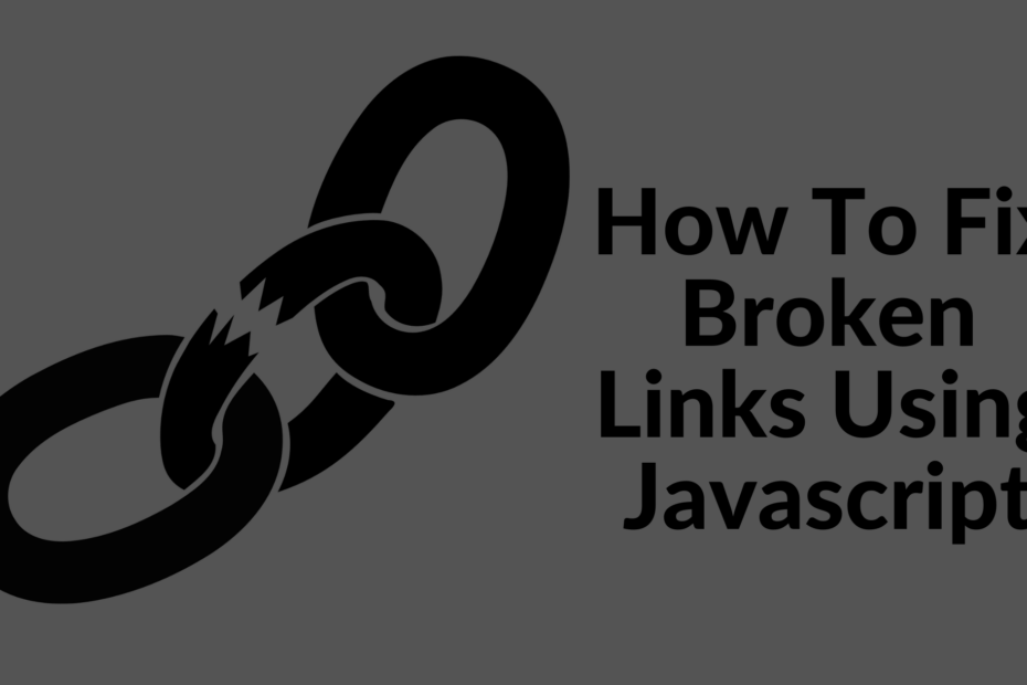 How To Fix Broken Links Using Javascript by Avo SEO Medium