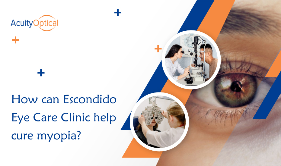 How can Escondido Eye Care Clinic help cure myopia? by