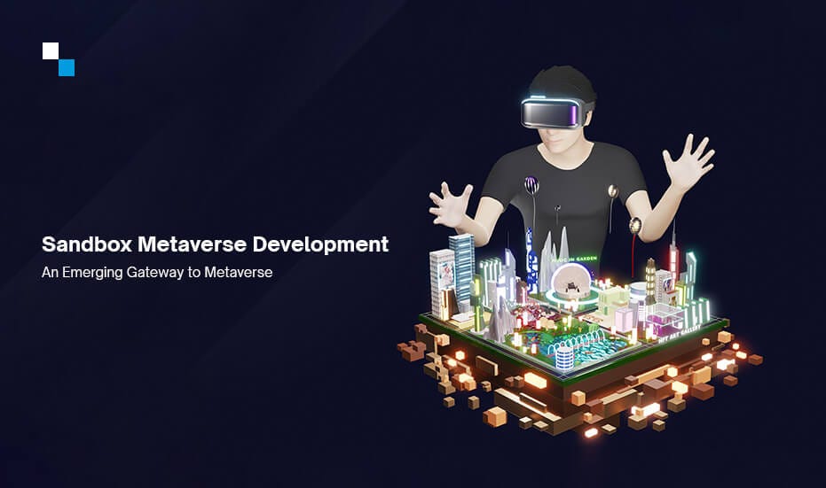 Sandbox Metaverse Development An Emerging Gateway to Metaverse by