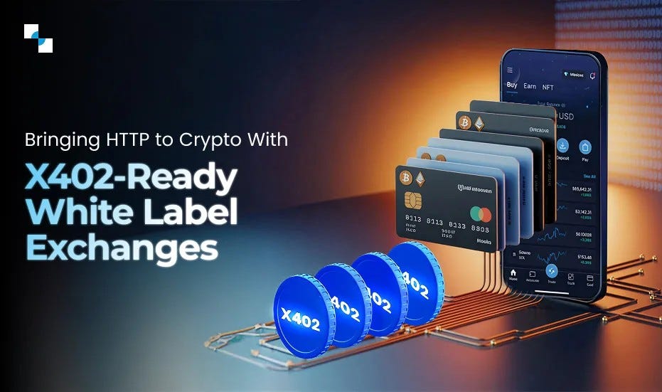 X402-Compliant White Label Exchanges: Powering the Future of HTTP-Native Crypto Payments