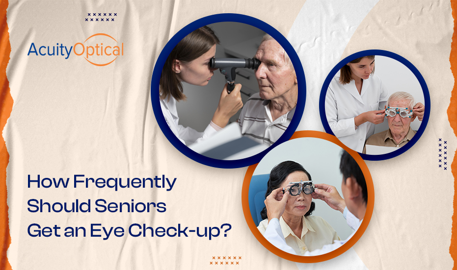 How Frequently Should Seniors Get an Eye Checkup? by Acuity Optical
