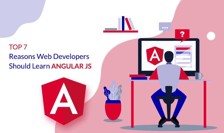 Top 7 Reasons Web Developers should learn AngularJS | by Riti Rathod ...
