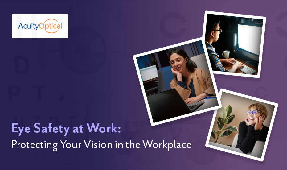 Eye Safety at Work Protecting Your Vision in the Workplace by