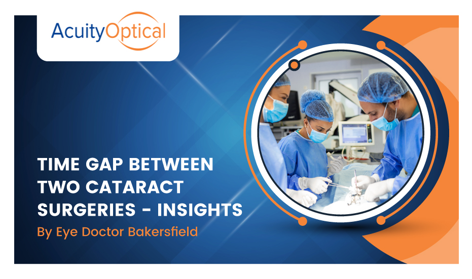 Time Gap Between Two Cataract Surgeries — Insights By Eye Doctor